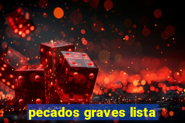 pecados graves lista